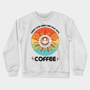 Warm your heart and soul with coffee, retro style sun Crewneck Sweatshirt